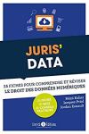 Juris Data - 25 fiches pour comprendre et réviser le droit des données numériques